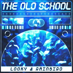 LOOKY & RAINBIRD - THE OLD SCHOOL