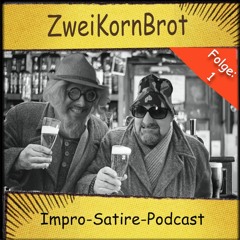ZWEIKORNBROT Folge 1; Staffel 1