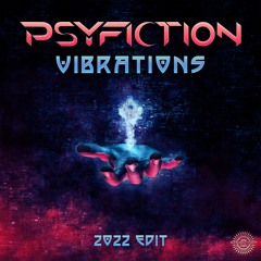 PsyFiction - Vibrations 2022 Edit