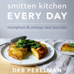 ❤[READ]❤ Smitten Kitchen Every Day: Triumphant and Unfussy New Favorites: A Cookbook