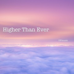 Higher Than Ever