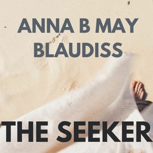 BlauDisS x Anna B May - the seeker