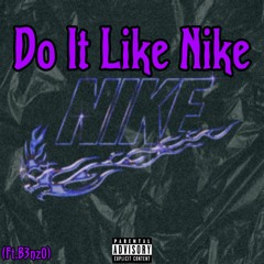 Do It Like Nike(ft.B3nz0)