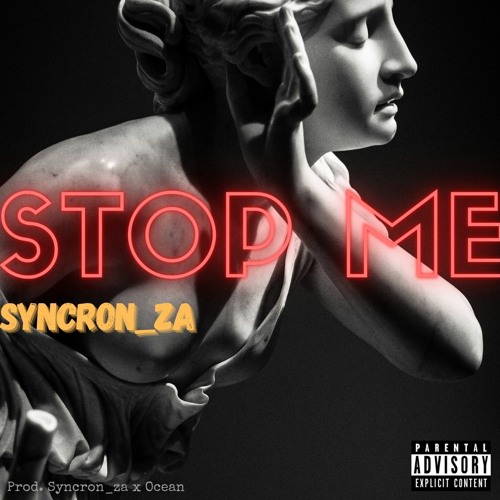 Stop Me [prod. Syncron_za x Ocean]
