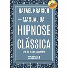 Access EPUB ✏️ Manual da hipnose clássica: Domine a arte da hipnose (Portuguese Editi