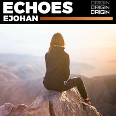 EJohan - Echoes [ORIGIN Release]