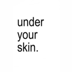 under your skin