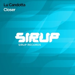 Closer [Extended Mix] [Sirup] - Lu Candotta
