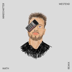 Mindchatter - Math (Westend Remix)