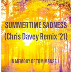 Lana Del Rey - Summertime Sadness(Chris Davey Remix '21)