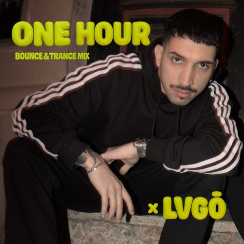 1H BOUNCE & TRANCE MIX - LVGŌ