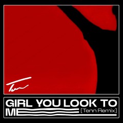 Brayan Rojitas - GIRL YOU LOOK TO MEEEEEEEEE (Tenn Remix)