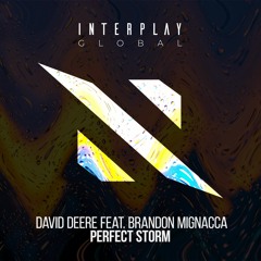 David Deere feat. Brandon Mignacca - Perfect Storm [FREE DOWNLOAD]