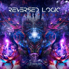 Reversed Logic - Hocus Pocus | OUT NOW on Digital Om!