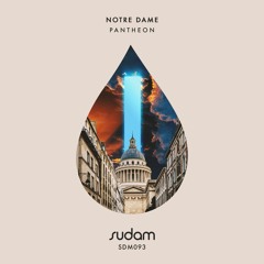 [Premiere] Notre Dame - Pantheon (Original Mix) [Sudam Recordings]