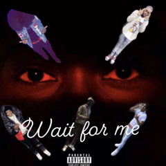 WAIT FOR ME FT NFL.HOODHERO X YOUNG REMY XTRUEYKAY