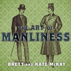 FREE EBOOK 🗂️ The Art of Manliness: Classic Skills and Manners for the Modern Man by