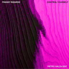 Franky Rizardo - Control Yourself (PIETRO SALZA EDIT)