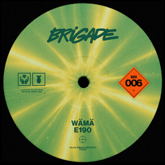 PREMIERE: WÄMÄ - E190 [House Brigade]
