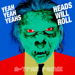 Yeah Yeah Yeahs & A-Trak - Heads Will Roll (Haaradak Hard Techno Remix)