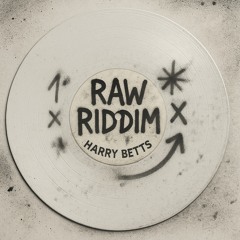 Harry Betts - Raw Riddim [FREE DL]