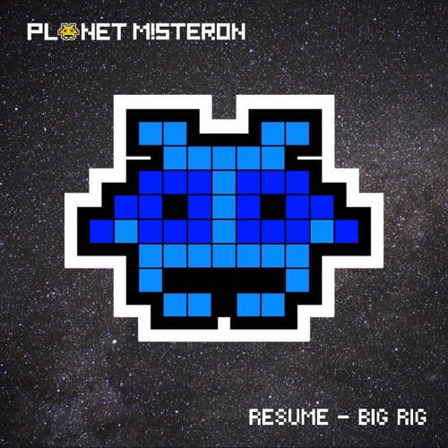 RESUME - BIG RIG [Free Download]