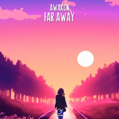 Awakcn - Far Away