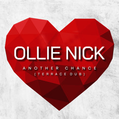 OLLIE NICK - ANOTHER CHANCE (TERRACE DUB)
