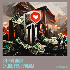 Off pro Amor, Online pra Revoada