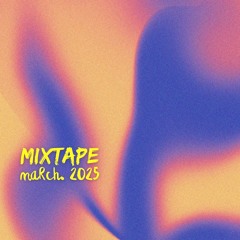 Mixtape March 25'