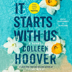 [Free] PDF 📥 It Starts with Us: A Novel by  Colleen Hoover,Colin Donnell,Olivia Song