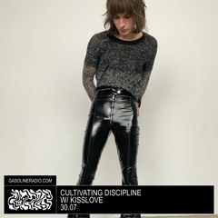 CULTIVATING DISCIPLINE #13 W/ KISSLOVE 30/07/2023