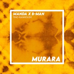 MANDA,B-Man,Tino Kanhoush - MURARA (Radio Edit)