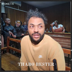 Thabo bester (Woke1x part only)