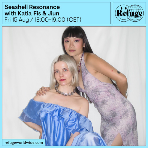 Seashell Resonance - Katia Fis & Jiun - 15 Aug 2025