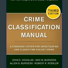 #^Ebook 💖 Crime Classification Manual: A Standard System for Investigating and Classifying Violent