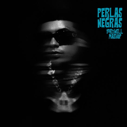 PERLAS NEGRAS (YORXWELL MASHUP)