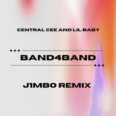 Central Cee and Lil Baby Band4Band (J1MBO Remix) [SKIP TO 30 SECONDS] FREE DOWNLOAD