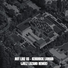 not like us - julz lozano remix