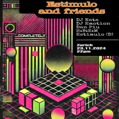 EstimuloShow Zürich w/ DJ Nata, Dan Piu, DJ Emotion, Estimulo, H:B:E:M (23.11.2024)