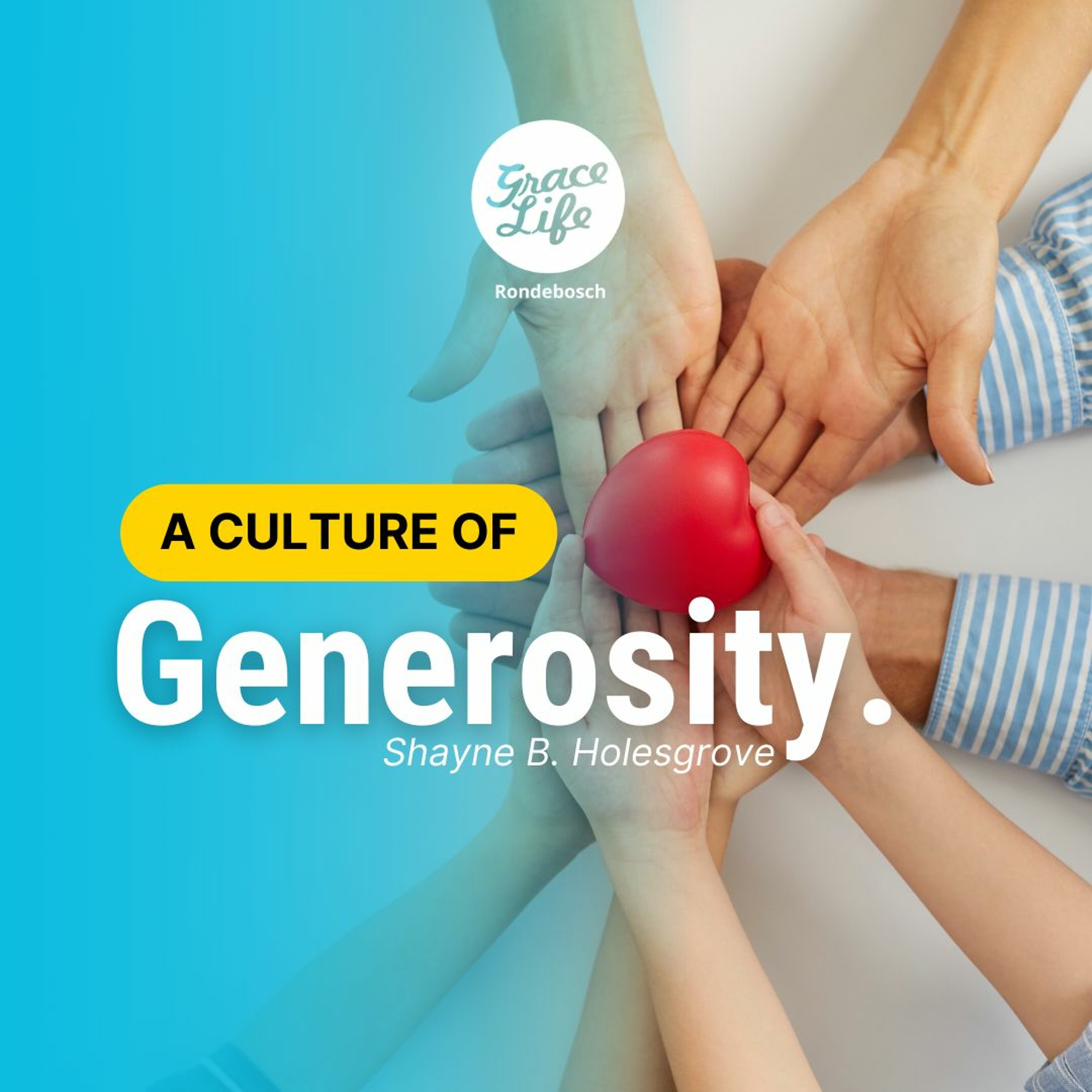 A Culture Of Generosity - Shayne Holesgrove (Rondebosch)