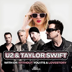 U2 & Taylor Swift - With or Without You It's a Lovestory (Vico Valesco Bootleg)