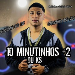 10 MINUTINHOS+2 Du KS