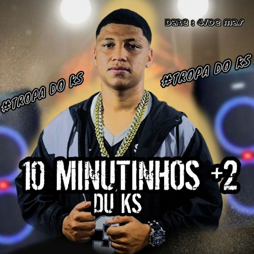 10 MINUTINHOS+2 Du KS