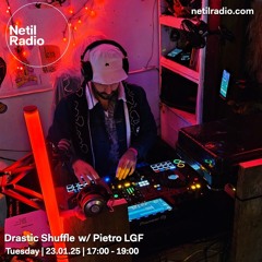 Drastic Shuffle w/ Pietro LGF - 23rd January 2025