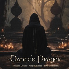 Dante's Prayer - Amy Wallace, Eric Heitmann, Roxane Genot