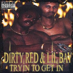 Dirty Red & Lil Bay - Tha Saga Continues / What We Gonna Do