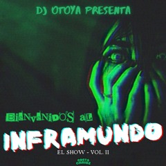 BIENVENIDOS AL INFRAMUNDO (EL SHOW) VOL.2