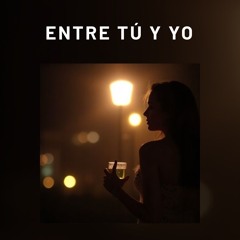 Entre tú y yo (1)
