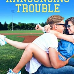 Access [PDF EBOOK EPUB KINDLE] Announcing Trouble by  Amy Fellner Dominy 💔